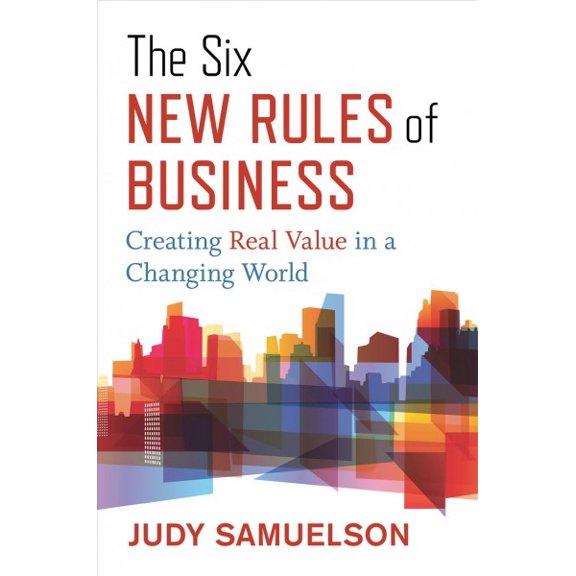 Pre-Owned The Six New Rules of Business: Creating Real Value in a Changing World (Hardcover) 1523089962 9781523089963
