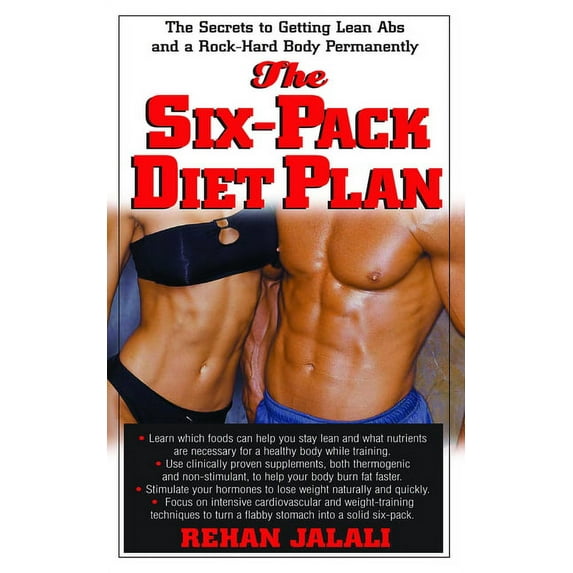 The Six-Pack Diet Plan: The Secrets to Getting Lean ABS and a Rock-Hard Body Permanently, (Hardcover)