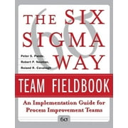 PETER S PANDE; ROBERT P NEUMAN; ROLAND R CAVANAGH The Six SIGMA Way Team Fieldbook: An Implementation Guide for Process Improvement Teams, (Paperback)