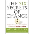thumbnail image 1 of Pre-Owned The Six Secrets of Change: What the Best Leaders Do to Help Their Organizations Survive and Thrive, 9780787988821, 0787988820, Hardcover, First Edition edition, 1 of 1