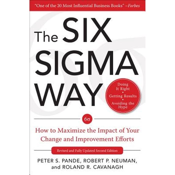 Pre-Owned The Six SIGMA Way: How to Maximize the Impact of Your Change and Improvement Efforts, Second Edition (Hardcover) 0071497323 9780071497329