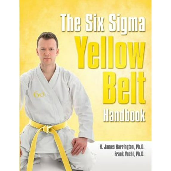 Pre-Owned The Six SIGMA Yellow Belt Handbook (Paperback) 1932828249 9781932828245