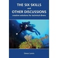 thumbnail image 1 of The Six Skills and Other Discussions: Creative Solutions for Technical Divers, 1 of 1