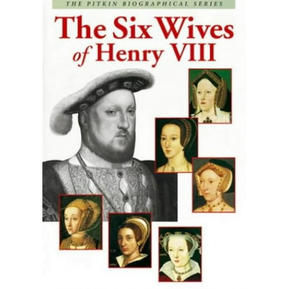Pre-Owned The Six Wives of Henry VIII (Pitkin Biographical Series) (Paperback) 0853729409 9780853729402