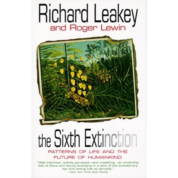 Pre-Owned The Sixth Extinction: Patterns of Life and the Future of Humankind (Paperback) 0385468091 9780385468091