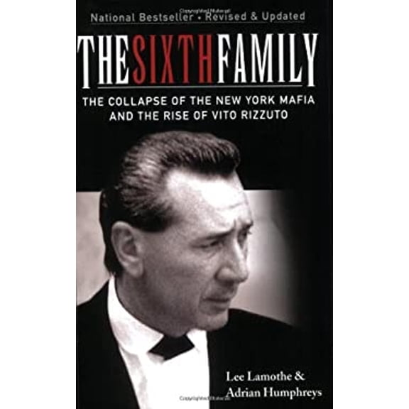 Pre-Owned The Sixth Family: The Collapse of the New York Mafia and the Rise of Vito Rizzuto (Paperback) 0470154454 9780470154458
