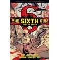 thumbnail image 1 of The Sixth Gun: The Sixth Gun: Dust to Death (Paperback), 1 of 1