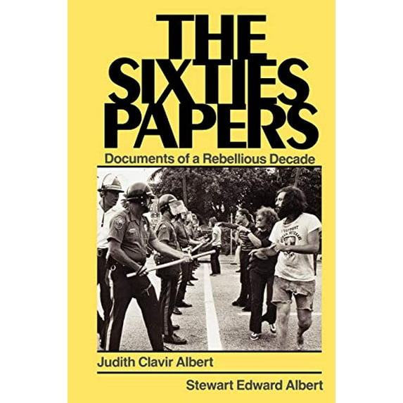 Pre-Owned The Sixties Papers: Documents of a Rebellious Decade (Paperback) 0275917819 9780275917814