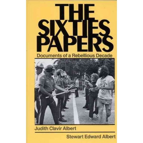 Pre-Owned The Sixties Papers: Documents of a Rebellious Decade (Paperback) 0275917819 9780275917814
