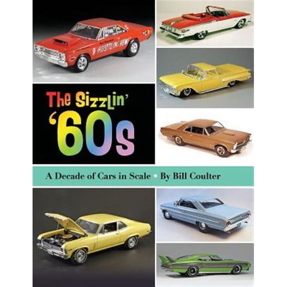 The Sizzlin' '60s: A Decade of Cars in Scale