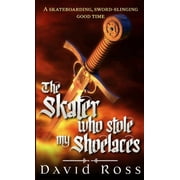 The Skater Who Stole My Shoelaces, Paperback