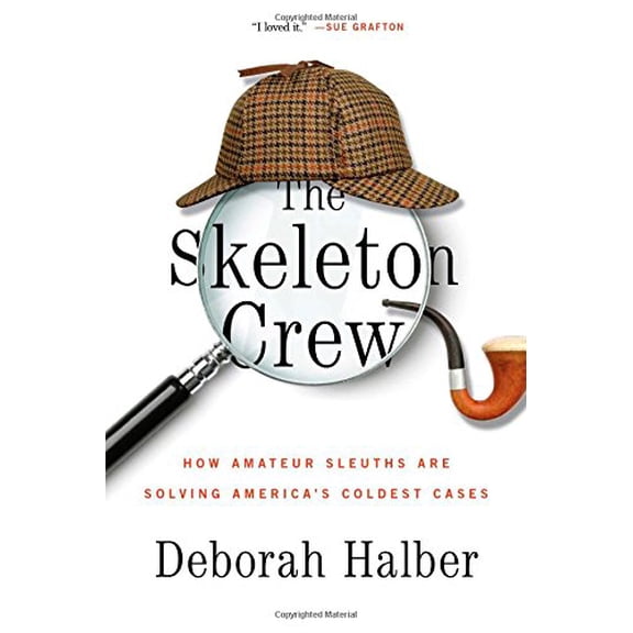 Pre-Owned The Skeleton Crew: How Amateur Sleuths Are Solving America's Coldest Cases