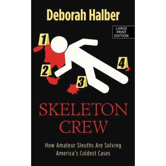 Pre-Owned The Skeleton Crew: How Amateur Sleuths Are Solving America's Coldest Cases (Hardcover) 1410471772 9781410471772