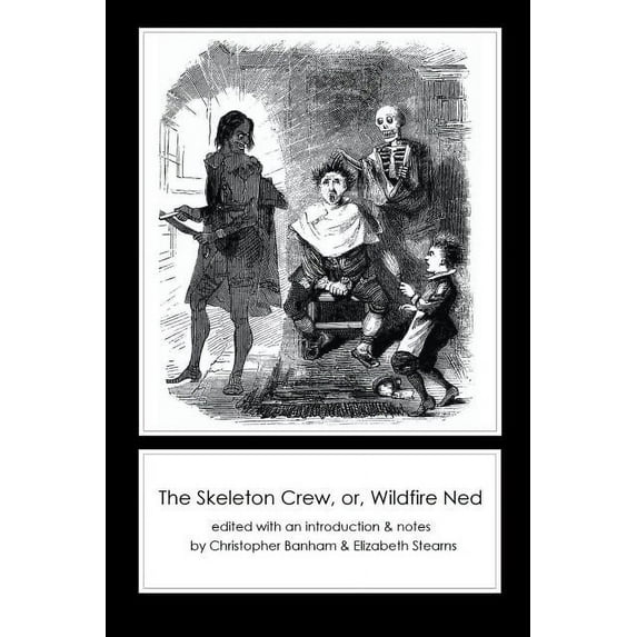 The Skeleton Crew, or, Wildfire Ned (Paperback)