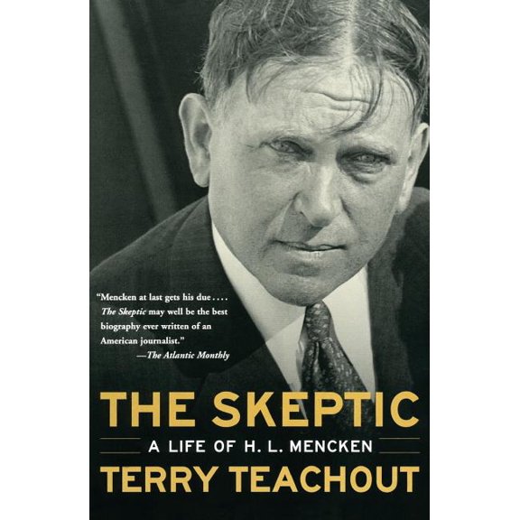 The Skeptic: A Life of H. L. Mencken, (Paperback)