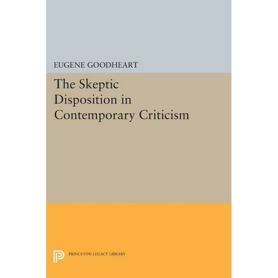 The Skeptic Disposition in Contemporary Criticism, (Paperback)