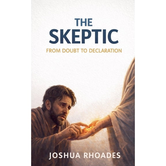 The Skeptic - From Doubt To Declaration, (Paperback)