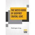 The Sketch Book Of Geoffrey Crayon, Gent. (Paperback)