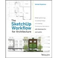 thumbnail image 1 of Pre-Owned The SketchUp Workflow for Architecture: Modeling Buildings, Visualizing Design, and Creating Construction Documents with SketchUp Pro and LayOut (Paperback) 1118290143 9781118290149, 1 of 1