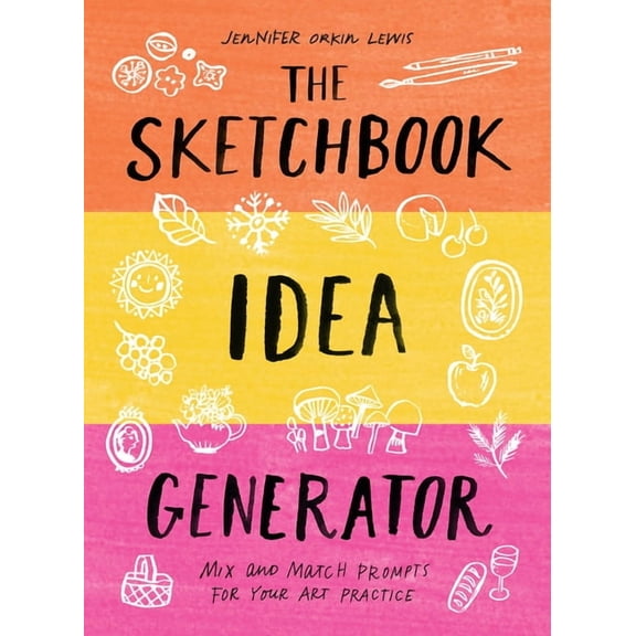 The Sketchbook Idea Generator (Mix-And-Match Flip Book): Mix and Match Prompts for Your Art Practice, (Hardcover)