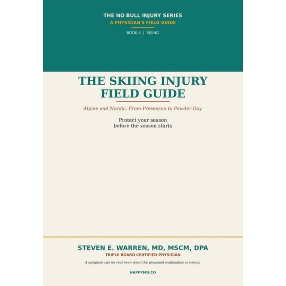 The Skiing Injury Field Guide: Alpine and Nordic, From Preseason to ...