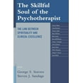 thumbnail image 1 of The Skillful Soul of the Psychotherapist: The Link Between Spirituality and Clinical Excellence, (Hardcover), 1 of 1