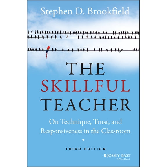 The Skillful Teacher: On Technique, Trust, and Responsiveness in the Classroom, (Hardcover)