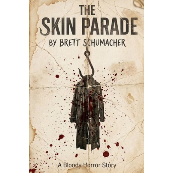 The Skin Parade: A Bloody Horror Story, (Paperback)