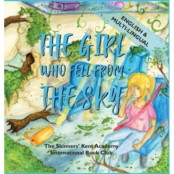 The Skinners' Kent Academy The Girl Who Fell From the Sky (Hardcover)