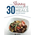 thumbnail image 1 of Pre-Owned The Skinny 30 Minute Meals Recipe Book: Great Food, Easy Recipes, Prepared & Cooked In 30 Minutes Or Less. All Under 300, 400 & 500 Calories Paperback, 1 of 1
