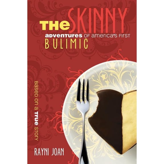 The Skinny: Adventures Of America's First Bulimic, (Paperback)