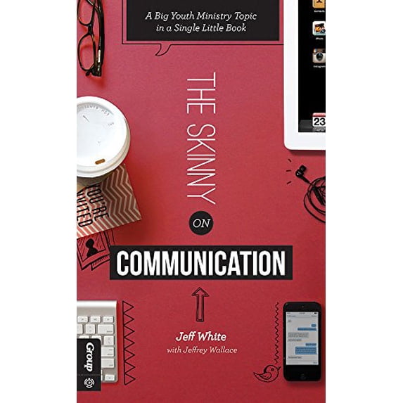 Pre-Owned The Skinny on Communication: A Big Youth Ministry Topic in a Single Little Book Paperback