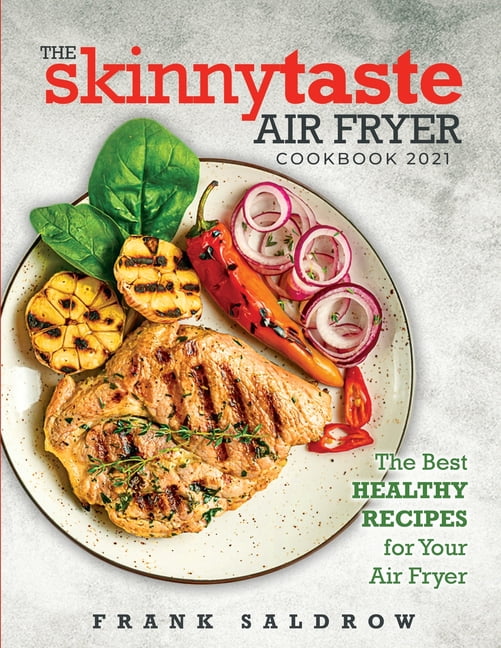 The Skinnytaste Air Fryer Cookbook: The 75 Best Healthy Recipes for Your Air  Fry