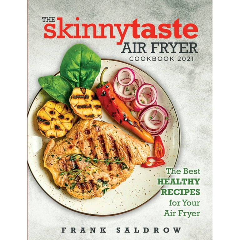 The Skinnytaste Air Fryer Cookbook 2021 : The Best Healthy Recipes for Your Air  Fryer (Paperback) 