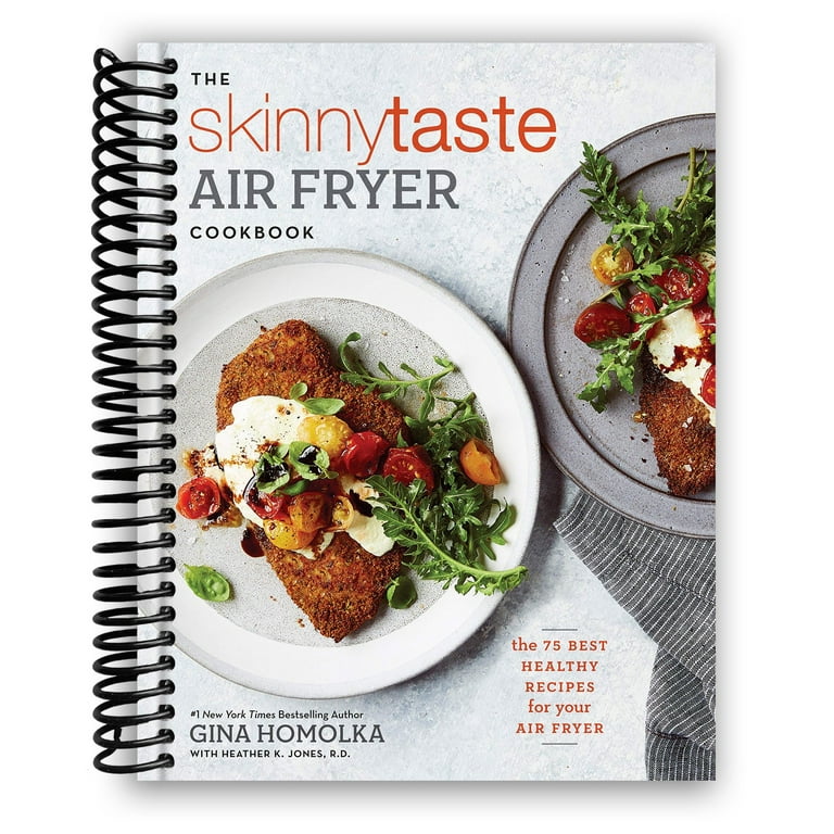 The Skinnytaste Air Fryer Cookbook The 75 Best Healthy Recipes for Your Air Fryer Spiral Bound