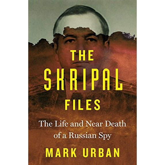 Pre-Owned The Skripal Files: The Life and Near Death of a Russian Spy (Hardcover) 1250207738 9781250207739