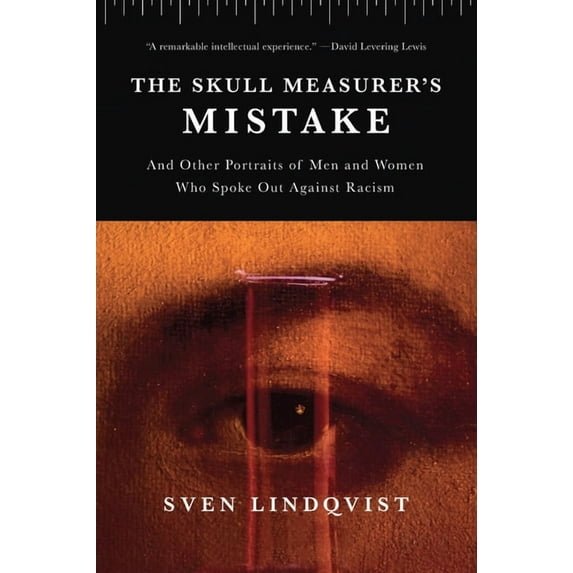 The Skull Measurer's Mistake: And Other Portraits of Men and Women Who Spoke Out Against Racism, (Paperback)