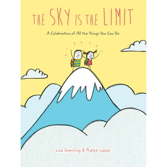 The Sky Is the Limit: A Celebration of All the Things You Can Do, (Hardcover)