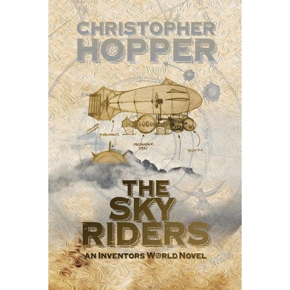 The Sky Riders: The Sky Riders (An Inventors World Novel)