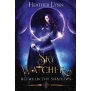 The Sky Watcher Sky Watcher Between The Shadows, Book 3, Paperback