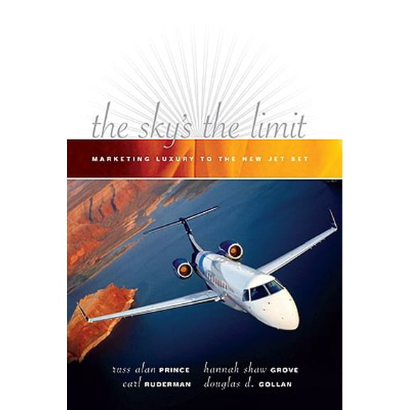 Pre-Owned The Sky's Limit : Marketing Luxury to the New Jet Set (Hardcover)