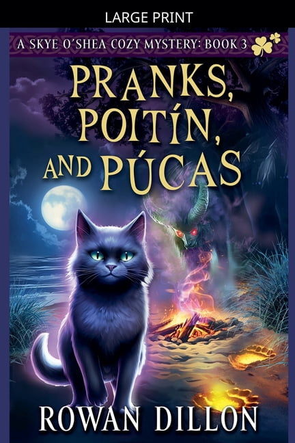 The Skye O'Shea Paranormal Cozy Mysterie Pranks, PoitÃ­n, and PÃºcas, Book 3, (Paperback)