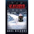 thumbnail image 1 of The Slaughter Run: They Call Me the Mercenary (Paperback) by Jerry Ahern, Axel Kilgore, 1 of 1