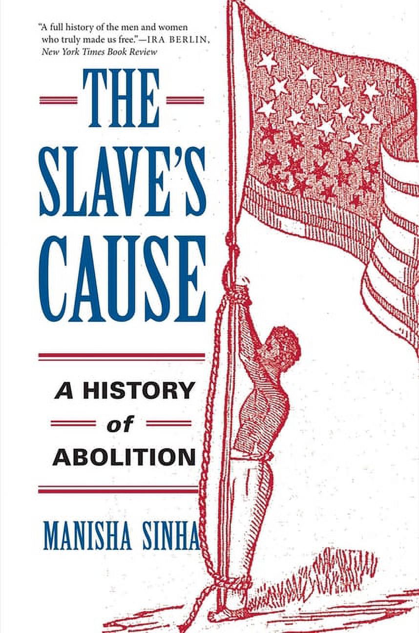 La Causa del Esclavo: Una Historia de la Abolición, (Tapa Blanda)