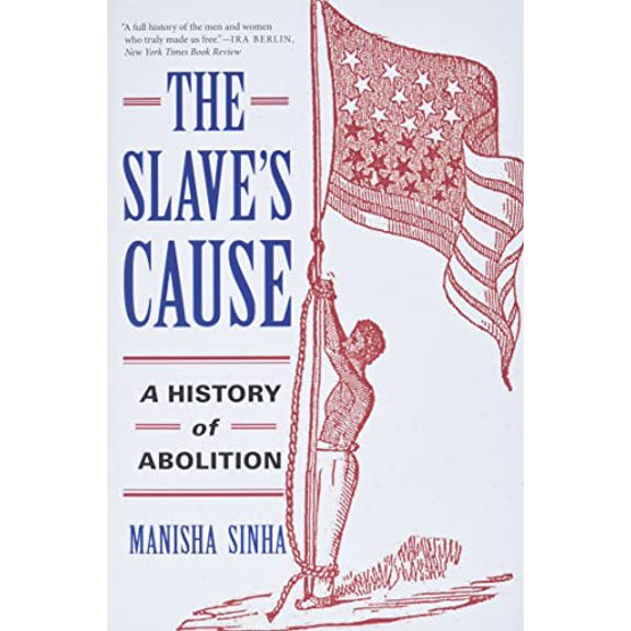 Pre-Owned The Slave's Cause: A History of Abolition (Paperback) 0300227116 9780300227116