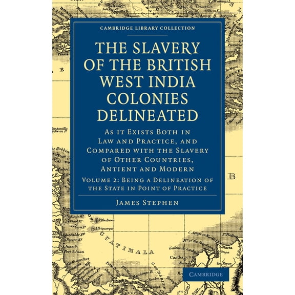 The Slavery of the British West India Colonies Delineated - Volume 2, (Paperback)