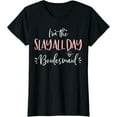 thumbnail image 1 of The Slay All Day Bridesmaid Group Matching Bachelorette Gift T-Shirt, 1 of 4