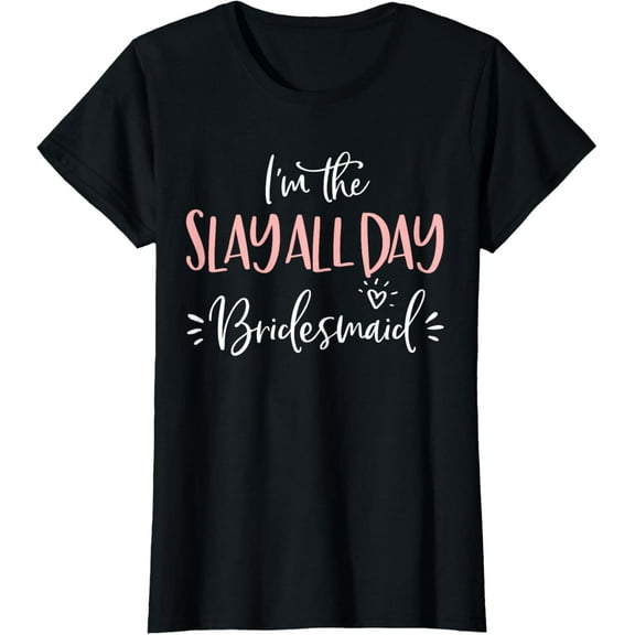 The Slay All Day Bridesmaid Group Matching Bachelorette Gift T-Shirt