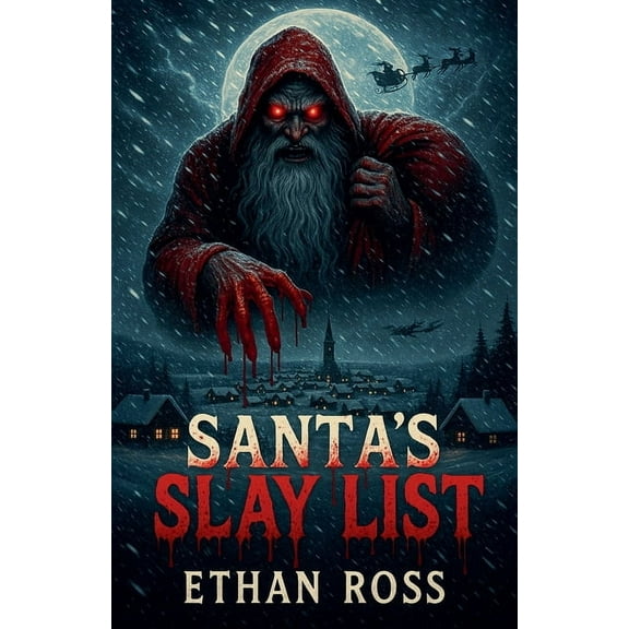 The Slay Bells Chronicles Santa's Slay List, Book 1, (Paperback)