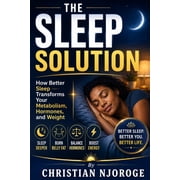 The Sleep Solution How Better Sleep Transforms Your Metabolism, Hormones, and Weight, Paperback